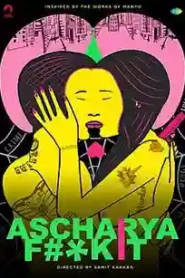 Ascharya Fuck It (2018)