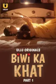 Biwi K4 Khat (2025) Part 1 Hindi Web Series