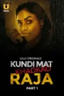 Kundi Mat Kh4dkao Raja (2025) Part 1 Hindi Web Series