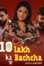 10 Lakh Ka Bachcha (2025) Hindi Web Series
