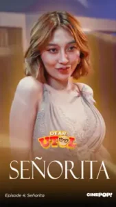 Dear Utol (2025): Señorita Episode 4